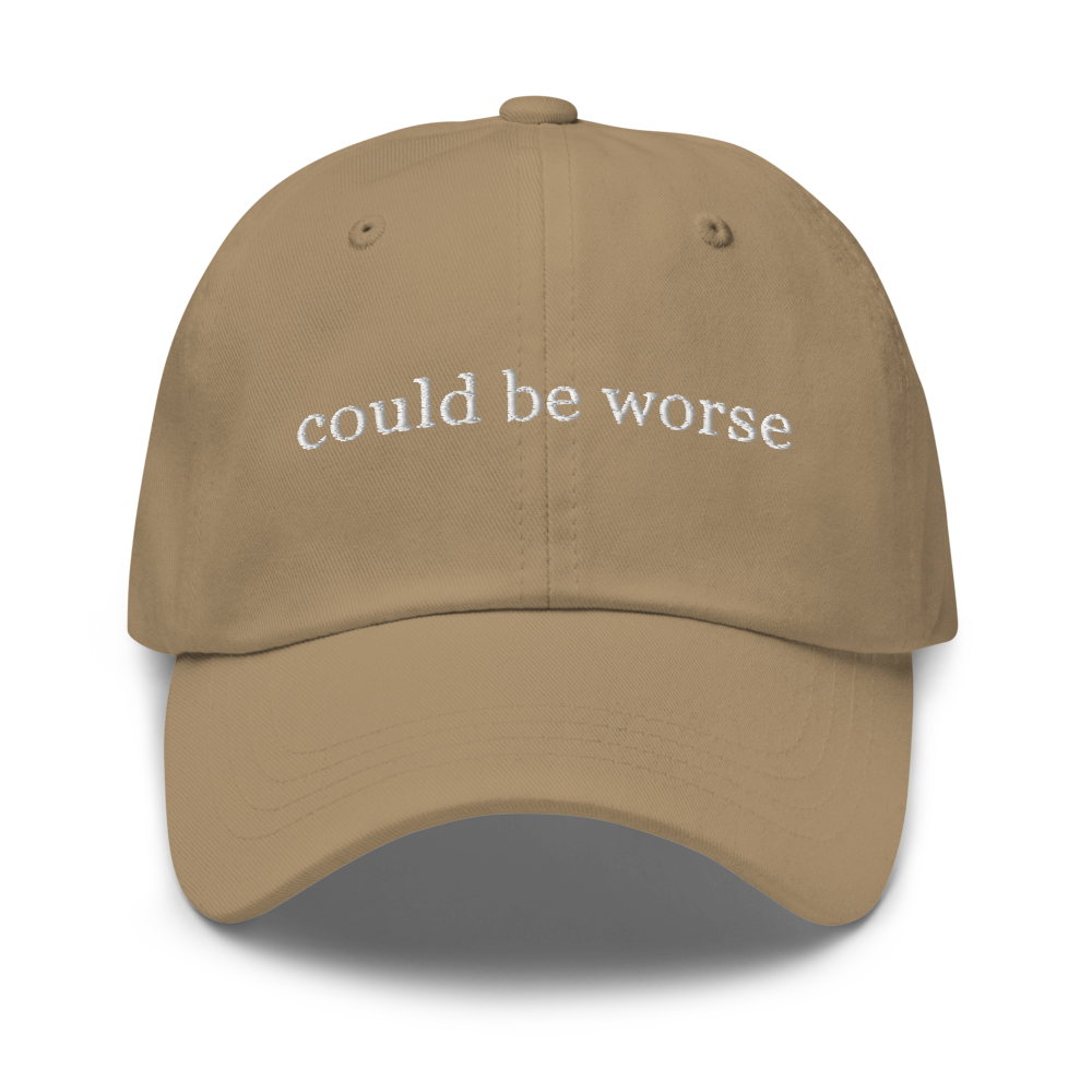 Could Be Worse | Dad hat