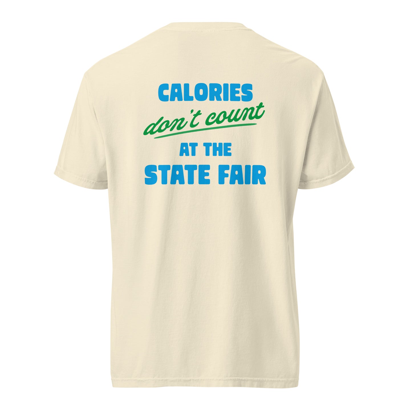 Calories Don't Count at the State Fair | Unisex heavyweight t-shirt