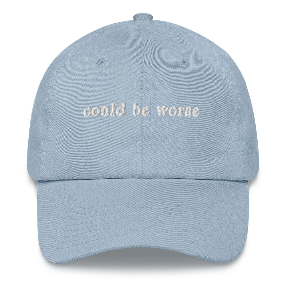 Could Be Worse Hat